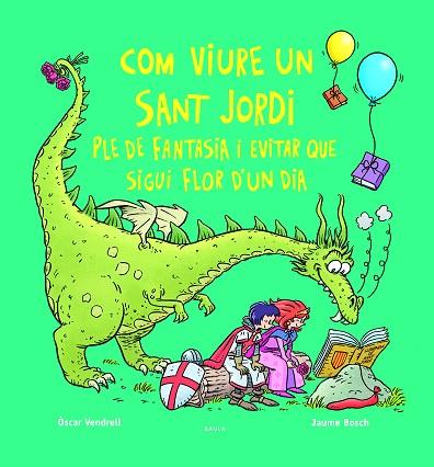 COM VIURE UN SANT JORDI PLE DE FANTASIA I EVITAR QUE SIGUI FLOR D'UN DIA | 9788447956234 | VENDRELL CORRONS, ÒSCAR | Llibres Parcir | Llibreria Parcir | Llibreria online de Manresa | Comprar llibres en català i castellà online