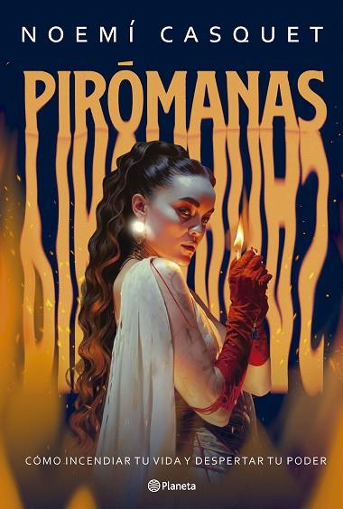PIRÓMANAS | 9788408300878 | CASQUET, NOEMÍ | Llibres Parcir | Llibreria Parcir | Llibreria online de Manresa | Comprar llibres en català i castellà online