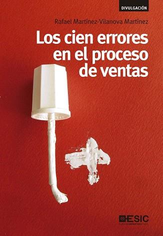LOS CIEN ERRORES EN EL PROCESO DE VENTAS | 9788473569026 | MARTÍNEZ-VILANOVA MARTÍNEZ, RAFAEL | Llibres Parcir | Librería Parcir | Librería online de Manresa | Comprar libros en catalán y castellano online