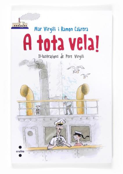 A TOTA VELA ! (VAIXELL VAPOR BLAC/A5/LLIGADA) | 9788466134125 | VIRGILI MARÍ, MAR/CABRERA ACERO, RAMÓN | Llibres Parcir | Llibreria Parcir | Llibreria online de Manresa | Comprar llibres en català i castellà online