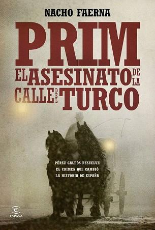 PRIM. EL ASESINATO DE LA CALLE DEL TURCO | 9788467041873 | NACHO FAERNA | Llibres Parcir | Librería Parcir | Librería online de Manresa | Comprar libros en catalán y castellano online