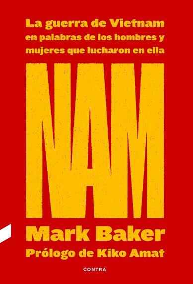 NAM: LA GUERRA DE VIETNAM EN PALABRAS DE LOS HOMBRES Y MUJERES QUE LUCHARON EN E | 9788418282263 | BAKER, MARK | Llibres Parcir | Llibreria Parcir | Llibreria online de Manresa | Comprar llibres en català i castellà online