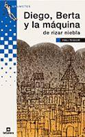 DIEGO BERTA Y LA MAQUINA | 9788424686550 | TEIXIDOR | Llibres Parcir | Librería Parcir | Librería online de Manresa | Comprar libros en catalán y castellano online