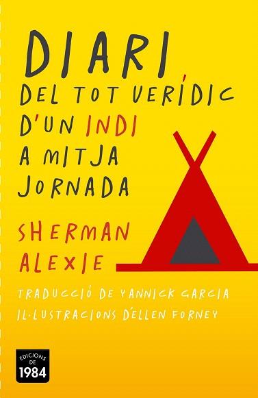 DIARI DEL TOT VERÍDIC D'UN INDI A MITJA JORNADA | 9788415835387 | ALEXIE, SHERMAN | Llibres Parcir | Librería Parcir | Librería online de Manresa | Comprar libros en catalán y castellano online