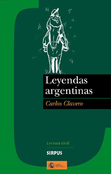 LEYENDAS ARGENTINAS lectura facil | 9788489902732 | CARLOS CLAVERO | Llibres Parcir | Librería Parcir | Librería online de Manresa | Comprar libros en catalán y castellano online