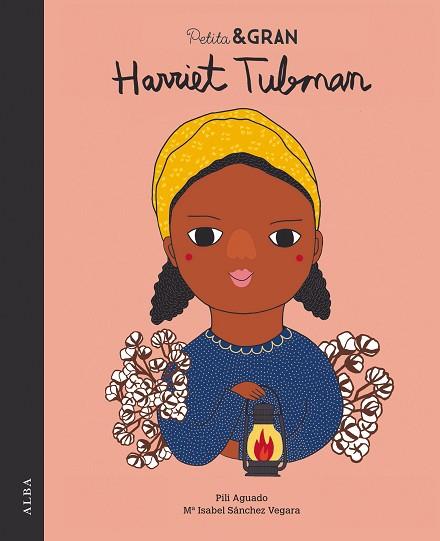 PETITA & GRAN HARRIET TUBMAN | 9788490654323 | SÁNCHEZ VEGARA, Mª ISABEL | Llibres Parcir | Librería Parcir | Librería online de Manresa | Comprar libros en catalán y castellano online
