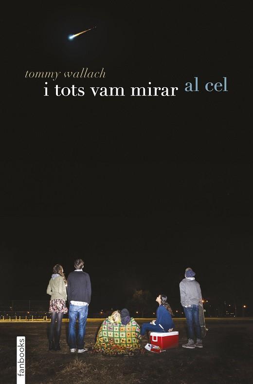 I TOTS VAM MIRAR AL CEL | 9788416297887 | TOMMY WALLACH | Llibres Parcir | Llibreria Parcir | Llibreria online de Manresa | Comprar llibres en català i castellà online