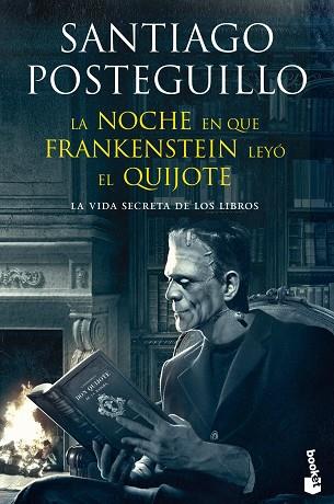 LA NOCHE EN QUE FRANKENSTEIN LEYÓ EL QUIJOTE | 9788408123941 | POSTEGUILLO, SANTIAGO | Llibres Parcir | Llibreria Parcir | Llibreria online de Manresa | Comprar llibres en català i castellà online