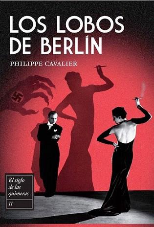 LOS LOBOS DE BERLIN el siglo de las quimeras II | 9788492682201 | PHILIPPE CAVALIER | Llibres Parcir | Llibreria Parcir | Llibreria online de Manresa | Comprar llibres en català i castellà online