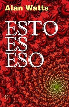 ESTO ES ESO | 9788472452343 | ALAN WATTS | Llibres Parcir | Librería Parcir | Librería online de Manresa | Comprar libros en catalán y castellano online