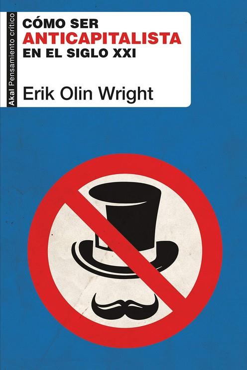 CÓMO SER ANTICAPITALISTA EN EL SIGLO XXI | 9788446049999 | WRIGHT, ERIK OLIN | Llibres Parcir | Librería Parcir | Librería online de Manresa | Comprar libros en catalán y castellano online