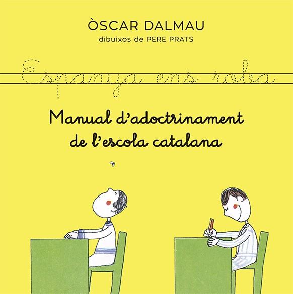 MANUAL D'ADOCTRINAMENT DE L'ESCOLA CATALANA | 9788418253140 | DALMAU, ÒSCAR | Llibres Parcir | Librería Parcir | Librería online de Manresa | Comprar libros en catalán y castellano online