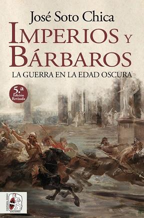 IMPERIOS Y BÁRBAROS | 9788412744309 | SOTO CHICA, JOSÉ | Llibres Parcir | Librería Parcir | Librería online de Manresa | Comprar libros en catalán y castellano online