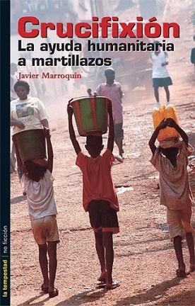 CRUCIFIXION LA AYUDA HUMANITARIA A MARILLAZOS | 9788479489915 | MARROQUIN JAVIER | Llibres Parcir | Librería Parcir | Librería online de Manresa | Comprar libros en catalán y castellano online