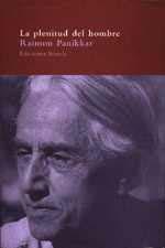 LA PLENITUD DEL HOMBRE | 9788478444762 | PANIKKAR | Llibres Parcir | Librería Parcir | Librería online de Manresa | Comprar libros en catalán y castellano online