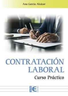 CONTRATACIÓN LABORAL. CURSO PRÁCTICO | 9791388334009 | ANA GARCÍA ALCAZAR | Llibres Parcir | Librería Parcir | Librería online de Manresa | Comprar libros en catalán y castellano online