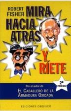 MIRA HACIA ATRÁS Y RÍETE | 9788477208655 | FISHER, ROBERT | Llibres Parcir | Llibreria Parcir | Llibreria online de Manresa | Comprar llibres en català i castellà online
