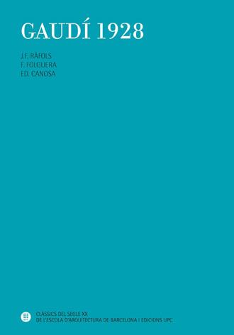 GAUDI 1928 el primer llibre de Gaudi CAST CAT ANGLES | 9788476536018 | JF RAFOLS F FOLGUERA ED CANOSA | Llibres Parcir | Llibreria Parcir | Llibreria online de Manresa | Comprar llibres en català i castellà online