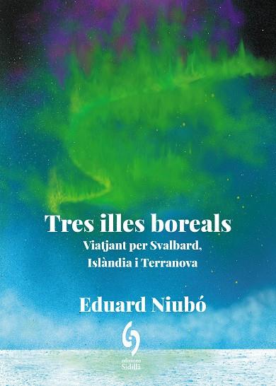 TRES ILLES BOREALS | 9788412980684 | NIUBÓ, EDUARD | Llibres Parcir | Llibreria Parcir | Llibreria online de Manresa | Comprar llibres en català i castellà online