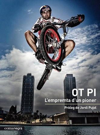 OT PI emprenta d' un pioner | 9788415097204 | PROLEG JORDI PUJOL | Llibres Parcir | Llibreria Parcir | Llibreria online de Manresa | Comprar llibres en català i castellà online