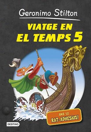 GERONIMO STILTON : VIATGE EN EL TEMPS 5 | 9788490574027 | GERONIMO STILTON | Llibres Parcir | Llibreria Parcir | Llibreria online de Manresa | Comprar llibres en català i castellà online