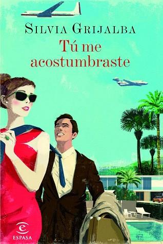 TÚ ME ACOSTUMBRASTE | 9788467041132 | SILVIA GRIJALBA | Llibres Parcir | Librería Parcir | Librería online de Manresa | Comprar libros en catalán y castellano online