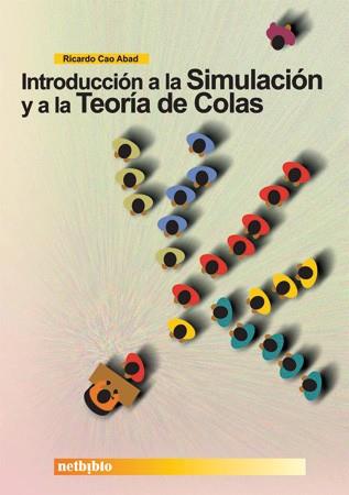 INTRODUCCION A LA SIMULACION Y A LA TEORIA DE COLAS | 9788497450171 | CAO ABAD | Llibres Parcir | Librería Parcir | Librería online de Manresa | Comprar libros en catalán y castellano online