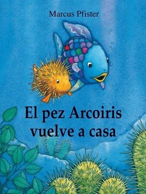 PEZ ARCOIRIS VUELVE A CASA | 9788448840662 | PFISTER,MARCUS | Llibres Parcir | Llibreria Parcir | Llibreria online de Manresa | Comprar llibres en català i castellà online