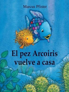PEZ ARCOIRIS VUELVE A CASA | 9788448840662 | PFISTER,MARCUS | Llibres Parcir | Librería Parcir | Librería online de Manresa | Comprar libros en catalán y castellano online