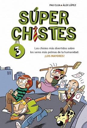 SÚPERCHISTES 3 : LOS MAYORES (FORMATO A5) | 9788490430392 | LOPEZ LOPEZ,ALEX/CLUA SARRO,PAU | Llibres Parcir | Llibreria Parcir | Llibreria online de Manresa | Comprar llibres en català i castellà online