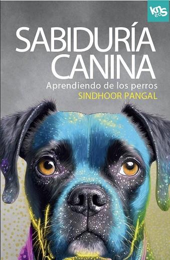SABIDURÍA CANINA | 9788412418583 | PANGAL, SINDHOOR | Llibres Parcir | Llibreria Parcir | Llibreria online de Manresa | Comprar llibres en català i castellà online