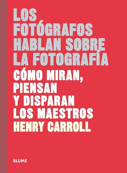 LOS FOTÓGRAFOS HABLAN SOBRE LA FOTOGRAFÍA | 9788417254957 | CARROLL, HENRY | Llibres Parcir | Llibreria Parcir | Llibreria online de Manresa | Comprar llibres en català i castellà online
