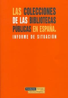 LAS COLECCIONES DE LAS BIBLIOTECAS PUBLICAS EN ESPANA | 9788489384422 | FUNDACION GERMAN SANCHEZ RUIPEREZ | Llibres Parcir | Llibreria Parcir | Llibreria online de Manresa | Comprar llibres en català i castellà online