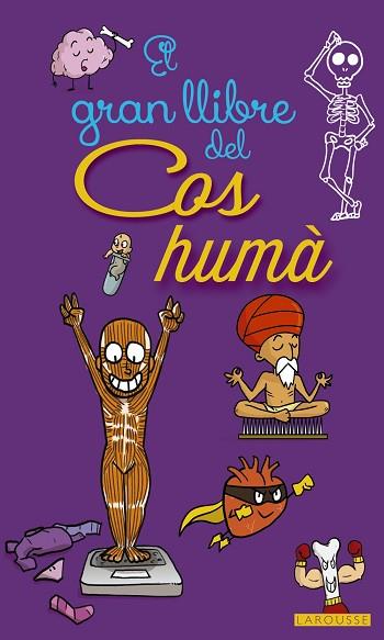 EL GRAN LLIBRE DEL COS HUMÀ | 9788416641468 | LAROUSSE EDITORIAL | Llibres Parcir | Llibreria Parcir | Llibreria online de Manresa | Comprar llibres en català i castellà online
