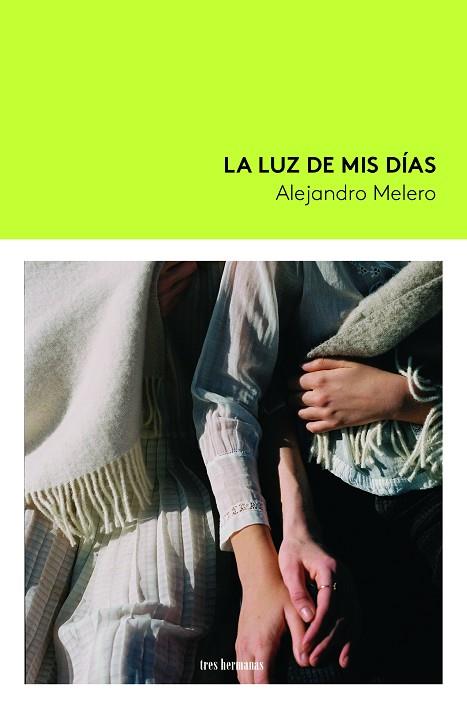 LA LUZ DE MIS DÍAS | 9788419243447 | MELERO, ALEJANDRO | Llibres Parcir | Librería Parcir | Librería online de Manresa | Comprar libros en catalán y castellano online