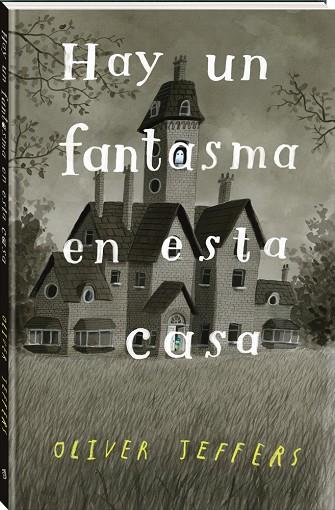 HAY UN FANTASMA EN ESTA CASA | 9788418762338 | JEFFERS, OLIVER | Llibres Parcir | Librería Parcir | Librería online de Manresa | Comprar libros en catalán y castellano online