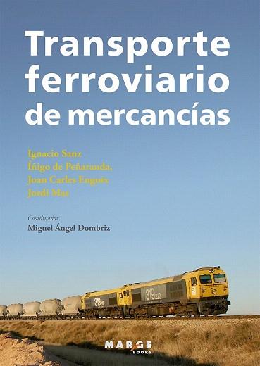 TRANSPORTE FERROVIARIO DE MERCANCÍAS | 9788415340805 | DOMBRIZ LOZANO, MIGUEL ÁNGEL / SANZ, IGNACIO / PEÑARANDA, IÑIGO / ENGUIX, JOAN CARLES / MAS, JORDI | Llibres Parcir | Librería Parcir | Librería online de Manresa | Comprar libros en catalán y castellano online
