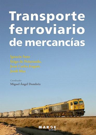 TRANSPORTE FERROVIARIO DE MERCANCÍAS | 9788415340805 | DOMBRIZ LOZANO, MIGUEL ÁNGEL / SANZ, IGNACIO / PEÑARANDA, IÑIGO / ENGUIX, JOAN CARLES / MAS, JORDI | Llibres Parcir | Llibreria Parcir | Llibreria online de Manresa | Comprar llibres en català i castellà online