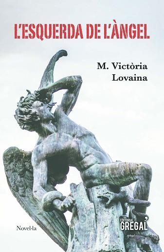 L'ESQUERDA DE L'ÀNGEL | 9788417082055 | LOVAINA I RUIZ, MARIA VICTÒRIA | Llibres Parcir | Librería Parcir | Librería online de Manresa | Comprar libros en catalán y castellano online