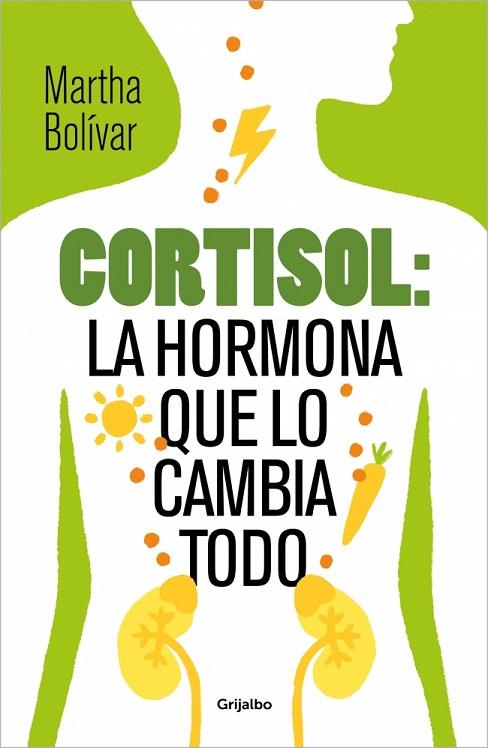CORTISOL: LA HORMONA QUE LO CAMBIA TODO | 9788425370618 | BOLÍVAR, MARTHA | Llibres Parcir | Librería Parcir | Librería online de Manresa | Comprar libros en catalán y castellano online
