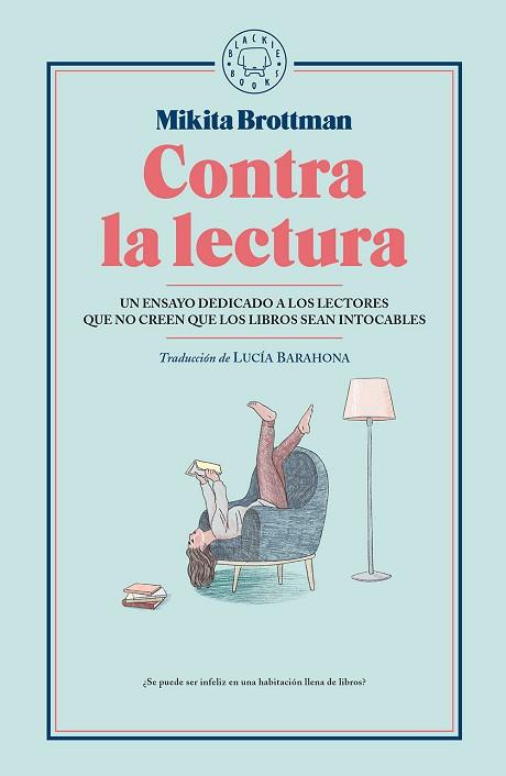 CONTRA LA LECTURA | 9788417059545 | BROTTMAN, MIKITA | Llibres Parcir | Llibreria Parcir | Llibreria online de Manresa | Comprar llibres en català i castellà online