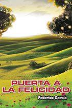 PUERTA A LA FELICIDAD | PODI97684 | GARCIA  FEDERICO | Llibres Parcir | Librería Parcir | Librería online de Manresa | Comprar libros en catalán y castellano online