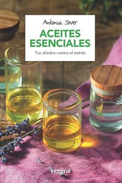 ACEITES ESENCIALES | 9788491180760 | JOVER GARCÍA, ANTONIA | Llibres Parcir | Llibreria Parcir | Llibreria online de Manresa | Comprar llibres en català i castellà online