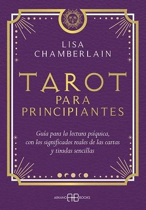 TAROT PARA PRINCIPIANTES | 9788419510341 | CHAMBERLAIN, LISA | Llibres Parcir | Librería Parcir | Librería online de Manresa | Comprar libros en catalán y castellano online