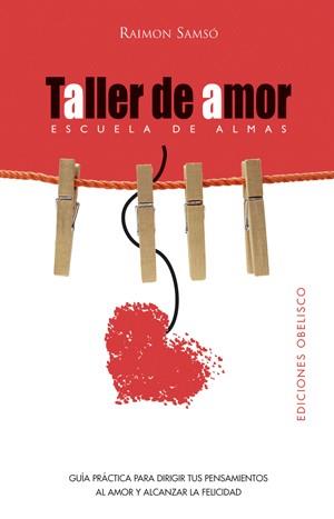 TALLER DE AMOR ESCUELA DE ALMAS | 9788497775182 | SAMSO RAIMON | Llibres Parcir | Librería Parcir | Librería online de Manresa | Comprar libros en catalán y castellano online