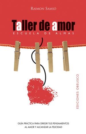 TALLER DE AMOR ESCUELA DE ALMAS | 9788497775182 | SAMSO RAIMON | Llibres Parcir | Llibreria Parcir | Llibreria online de Manresa | Comprar llibres en català i castellà online