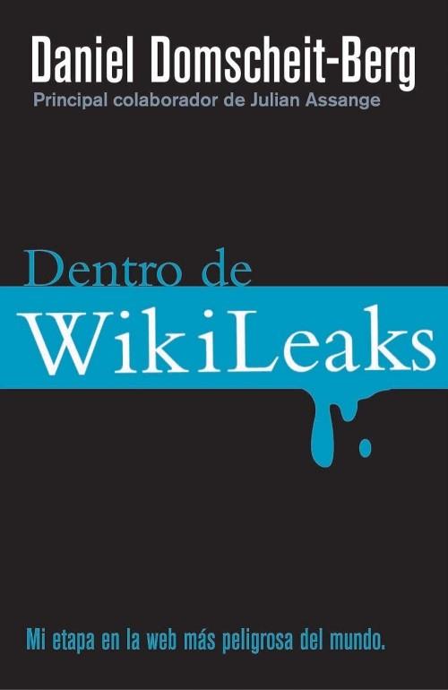 DENTRO DE WIKILEAKS | 9788499182650 | DOMSCHEIT BERG DANIEL | Llibres Parcir | Librería Parcir | Librería online de Manresa | Comprar libros en catalán y castellano online