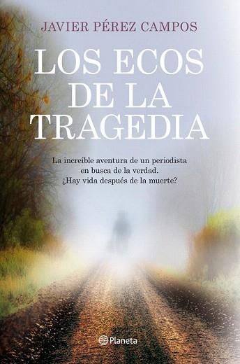LOS ECOS DE LA TRAGEDIA | 9788408115632 | JAVIER PÉREZ CAMPOS | Llibres Parcir | Librería Parcir | Librería online de Manresa | Comprar libros en catalán y castellano online