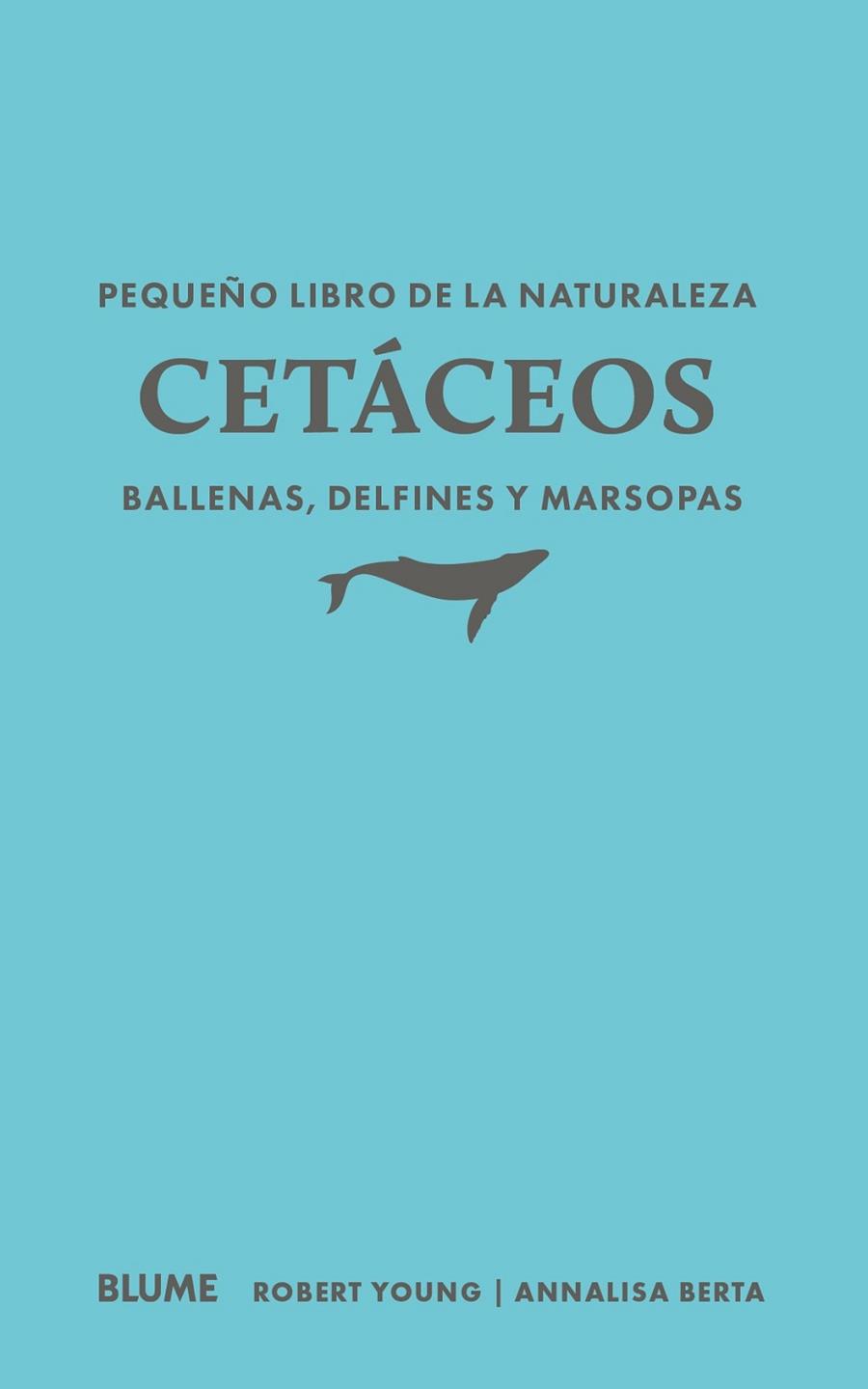 PEQUEÑO LIBRO DE LA NATURALEZA. CETÁCEOS. BALLENAS, DELFINES Y MARSOPAS | 9791388023460 | YOUNG, ROBERT/BERTA, ANNALISA | Llibres Parcir | Llibreria Parcir | Llibreria online de Manresa | Comprar llibres en català i castellà online