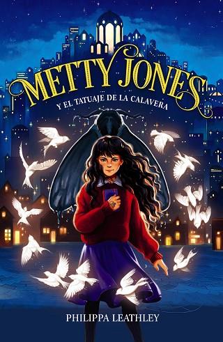 METTY JONES Y EL TATUAJE DE LA CALAVERA | 9788414340776 | LEATHLEY, PHILIPPA | Llibres Parcir | Llibreria Parcir | Llibreria online de Manresa | Comprar llibres en català i castellà online